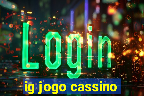 ig jogo cassino